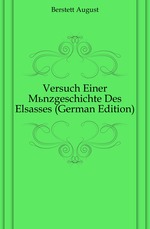 Versuch Einer Mnzgeschichte Des Elsasses (German Edition)