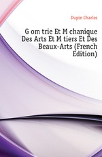 Gomtrie Et Mchanique Des Arts Et Mtiers Et Des Beaux-Arts (French Edition)