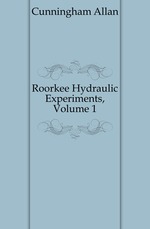 Roorkee Hydraulic Experiments, Volume 1