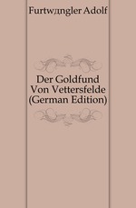 Der Goldfund Von Vettersfelde (German Edition)