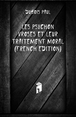 Les Psychonvroses Et Leur Traitement Moral (French Edition)