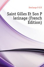 Saint Gilles Et Son Plerinage (French Edition)
