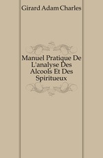 Manuel Pratique De L`analyse Des Alcools Et Des Spiritueux