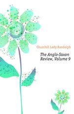 The Anglo-Saxon Review, Volume 9