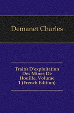 Trait D`exploitation Des Mines De Houille, Volume 1 (French Edition)