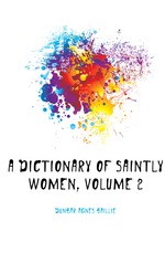 A Dictionary of Saintly Women, Volume 2