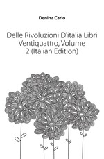 Delle Rivoluzioni D`italia Libri Ventiquattro, Volume 2 (Italian Edition)