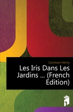 Les Iris Dans Les Jardins  (French Edition)