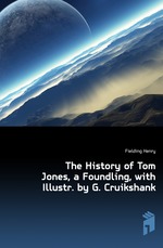 The History of Tom Jones, a Foundling, with Illustr. by G. Cruikshank
