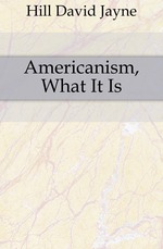 Americanism, What It Is