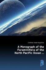 A Monograph of the Foraminifera of the North Pacific Ocean