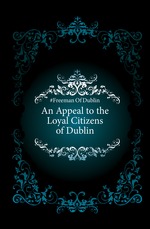 An Appeal to the Loyal Citizens of Dublin