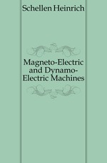 Magneto-Electric and Dynamo-Electric Machines