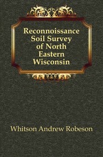 Reconnoissance Soil Survey of North Eastern Wisconsin