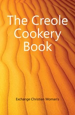 The Creole Cookery Book