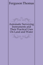 Automatic Surveying Instruments and Their Practical Uses On Land and Water