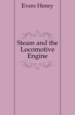 Steam and the Locomotive Engine