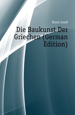 Die Baukunst Der Griechen (German Edition)