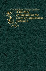 A History of England in the Lives of Englishmen, Volume 4