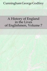 A History of England in the Lives of Englishmen, Volume 7