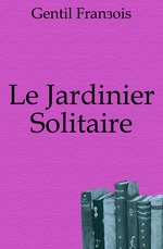 Le Jardinier Solitaire