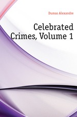 Celebrated Crimes, Volume 1