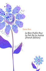 Le Bien Public Pour Le Fait De La Justice (French Edition)