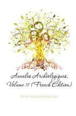Annales Archologiques, Volume 18 (French Edition)