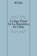 Cdigo Penal De La Repblica De Chile