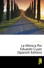 La Mimica Por Eduardo Cuyer (Spanish Edition)