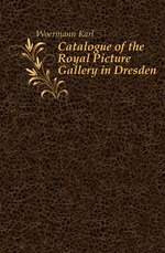 Catalogue of the Royal Picture Gallery in Dresden