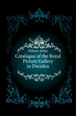 Catalogue of the Royal Picture Gallery in Dresden