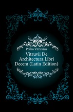 Vitruvii De Architectura Libri Decem (Latin Edition)
