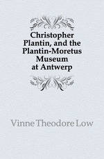 Christopher Plantin, and the Plantin-Moretus Museum at Antwerp