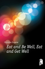 Eat and Be Well, Eat and Get Well