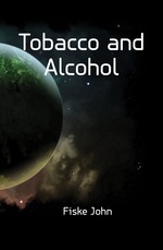 Tobacco and Alcohol