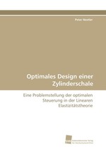 Optimales Design einer Zylinderschale. Eine Problemstellung der optimalen Steuerung in der Linearen Elastizit?tstheorie