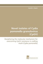 Novel isolates of Cydia pomonella granulovirus (CpGV). Deciphering the molecular mechanism for overcoming CpGV resistance in codling moth (Cydia pomonella)