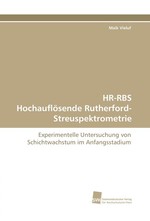 HR-RBS Hochaufl?sende Rutherford-Streuspektrometrie. Experimentelle Untersuchung von Schichtwachstum im Anfangsstadium