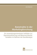 Konstrukte in der Marketingforschung. Ein anwendungsorientierter Leitfaden zur Operationalisierung und Messung latenter Variablen im Rahmen der Kausalanalyse