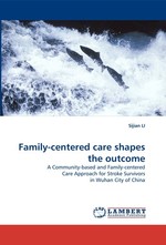 Family-centered care shapes the outcome. A Community-based and Family-centered Care Approach for Stroke Survivors in Wuhan City of China