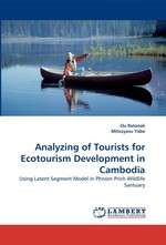Analyzing of Tourists for Ecotourism Development in Cambodia. Using Latent Segment Model in Phnom Prich Wildlife Santuary