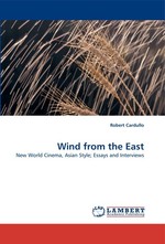 Wind from the East. New World Cinema, Asian Style; Essays and Interviews