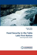 Food Security in the Takla Lake First Nation. Informing Public Health