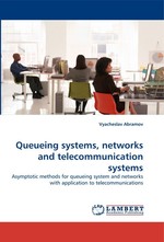 Queueing systems, networks and telecommunication systems. Asymptotic methods for queueing system and networks with application to telecommunications