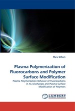 Plasma Polymerization of Fluorocarbons and Polymer Surface Modification. Plasma Polymerization Behavior of Fluorocarbons in AC Discharges and Plasma Surface Modification of Polymers