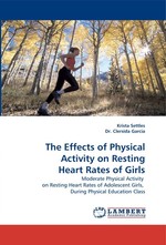 The Effects of Physical Activity on Resting Heart Rates of Girls. Moderate Physical Activity on Resting Heart Rates of Adolescent Girls, During Physical Education Class