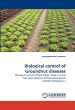 Biological control of Groundnut diseases. Biological control of Web blight, Collar rot and leaf spots diseases of Groundnut plants (Arachis hypogaea L.)