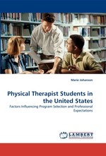 Physical Therapist Students in the United States. Factors Influencing Program Selection and Professional Expectations