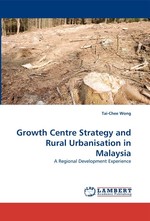 Growth Centre Strategy and Rural Urbanisation in Malaysia. A Regional Development Experience